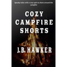 Cozy Campfire Shorts: A collection of spooky fireside tales with a cozy twist