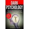Dark Psychology: Discover The Trade's Secret NLP Techniques And Cheat Codes Using Covert Manipulation, Mind Control, Hypnosis And Other