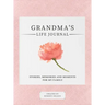Grandma's Life Journal: Stories, Memories and Moments for My Family A Guided Memory Journal to Share Grandma's Life