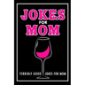 Jokes For Mom: Terribly Good jokes for mom Great Mom gifts, Mom Birthday Gift