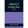 Recollections Of An Artillery Officer: Including Scenes And Adventures In Ireland, America, Flanders And France (Volume II)