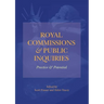 Royal Commissions and Public Inquiries - Practice and Potential