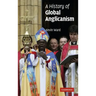 A History of Global Anglicanism