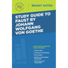 Study Guide to Faust by Johann Wolfgang von Goethe