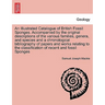 An Illustrated Catalogue of British Fossil Sponges. Accompanied by the Original Descriptions of the Various Families, Genera, and Species and a Chrono