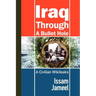 Iraq Through a Bullet Hole: A Civilian's Story