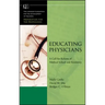 Educating Physicians: A Call for Reform of MedicalSchool and Residency
