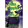Potion Commotion (Book 1): Merry and Moody Witch Cozy Mysteries