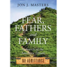 Fear, Fathers and Family: In Search of the American Dream