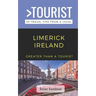 Greater Than a Tourist-Limerick Ireland: 50 Travel Tips from a Local
