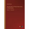 Life and Letters of Thomas Henry Huxley; In Three Volumes: Volume 2 - in large print