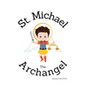 St. Michael the Archangel - Children's Christian Book - Lives of the Saints