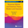 Brownian Motion and Potential Theory, Modern and Classical