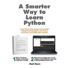 A Smarter Way to Learn Python: Learn it faster. Remember it longer.