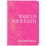 Wake Up Your Faith: 365 Daily Encounters with Jesus