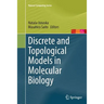 Discrete and Topological Models in Molecular Biology