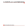 The Shutterfly Guide to Great Digital Photos