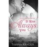 It Was Always You