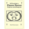 Self Knowledge in Thomas Aquinas: The Angelic Doctor on the Soul's Knowledge of Itself