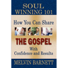 Soul Winning 101: How You Can Share The Gospel With Confidence And Results
