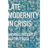 Late Modernity in Crisis: Why We Need a Theory of Society
