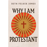 Why I Am Protestant