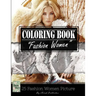 Fashion Woman Sketch Gray Scale Photo Adult Coloring Book, Mind Relaxation Stress Relief: Just added color to release your stress and power brain and