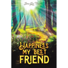 Happiness, My Best Friend