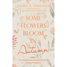 Some Flowers Bloom in Autumn: (A Compilation of Contemporary Poetry by Jaime P Sanchez)