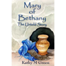 Mary of Bethany the Untold Story