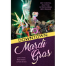 Downtown Mardi Gras: New Carnival Practices in Post-Katrina New Orleans