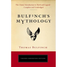 Bulfinch's Mythology: The Classic Introduction to Myth and Legend-Complete and Unabridged