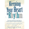 Keeping Your Heart in Rhythm: The Seven Natural & Safe Ways to Protect Against Irregular Heartbeats...