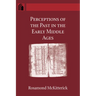 Perceptions of the Past in the Early Middle Ages
