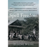 Spell Freedom: The Underground Schools That Built the Civil Rights Movement