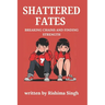Shattered Fates: Breaking chains and finding strength