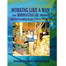 Working Like A Man: my Adventures at Cluculz Lake: Memoir Relections on working the jobs: Updated Personal Edition