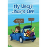 My Uncle Jack's Off