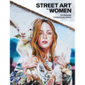 Street Art by Women: 50+ Essential Contemporary Artists