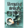 Alternative Medicine: Alternative Medicine in Detail A Guide to the Many Different Elements of Alternative Medicine