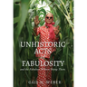 Unhistoric Acts of Fabulosity