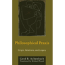 Philosophical Praxis: Origin, Relations, and Legacy