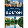 A History Lover's Guide to Boston: The Cradle of Liberty