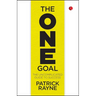 The One Goal: The Uncomplicated Guide To Success