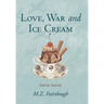 Love, War and Ice Cream: Family Stories