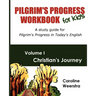 Pilgrim's Progress Workbook for Kids: Christian's Journey: A study guide for Pilgrim's Progress in Today's English