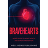 Bravehearts: Men's Guide to Heart Health and Stroke Prevention