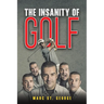 The Insanity of Golf