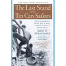 The Last Stand of the Tin Can Sailors: The Extraordinary World War II Story of the U.S. Navy's Finest Hour