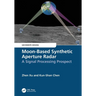 Moon-Based Synthetic Aperture Radar: A Signal Processing Prospect